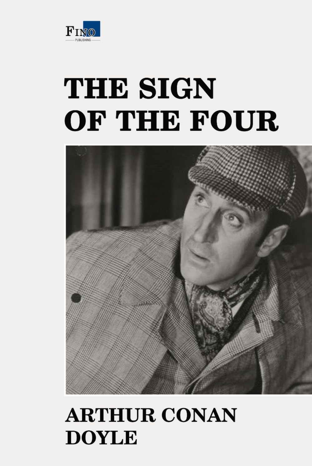 The Sign of the Four: Complete and Unabridged - Fino Publishing Version