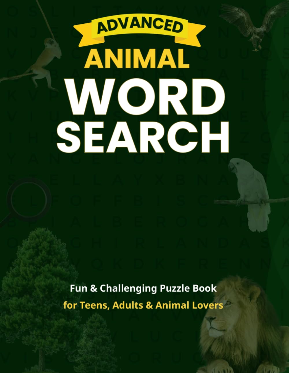 Advanced Animal Word Search: Fun & Challenging Puzzle Book for Teens, Adults & Animal Lovers
