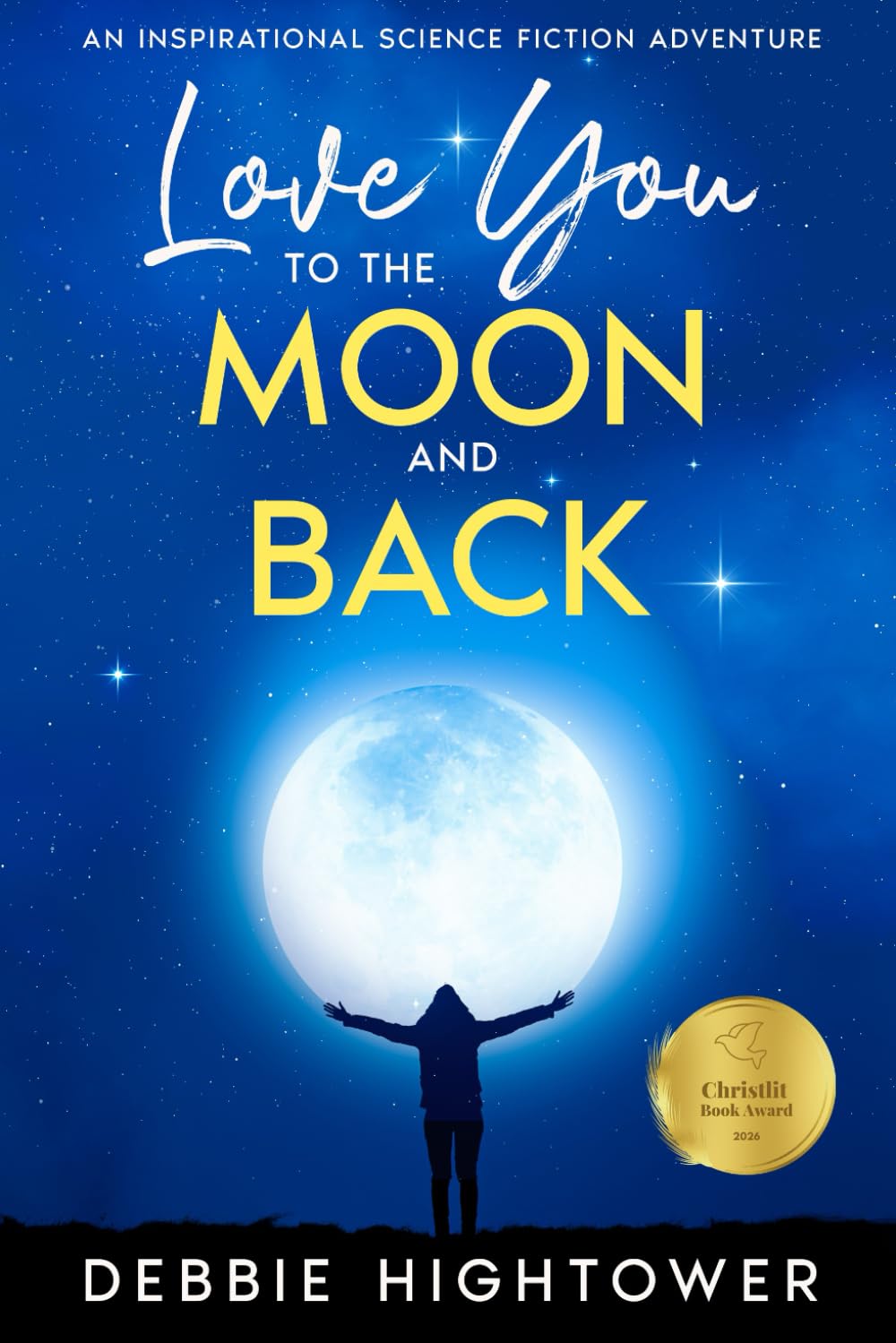 Love You To the Moon and Back: An inspirational Science-fiction adventure