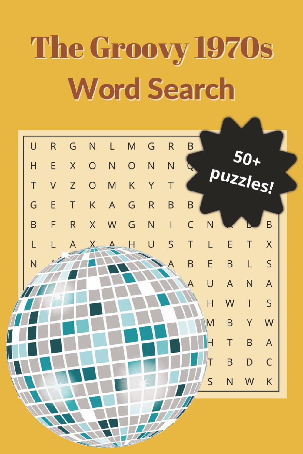 THE GROOVY 1970s WORD SEARCH: Large Print Puzzles featuring Disco, Funk & Fads - A Retro Activity Book for Seniors (The Golden Decades Puzzle Collection)
