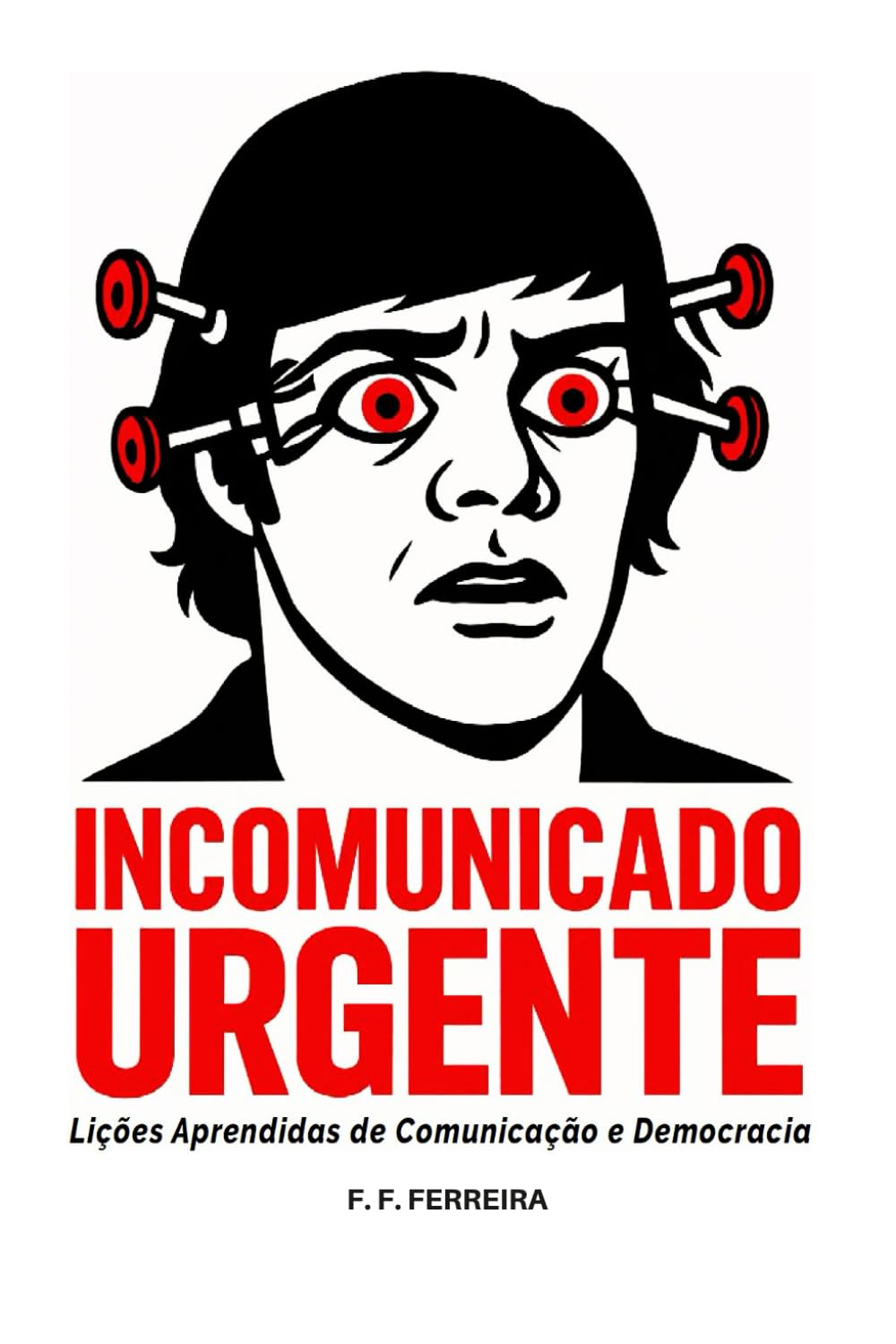 Incomunicado Urgente: Lições Aprendidas de Comunicação e Democracia