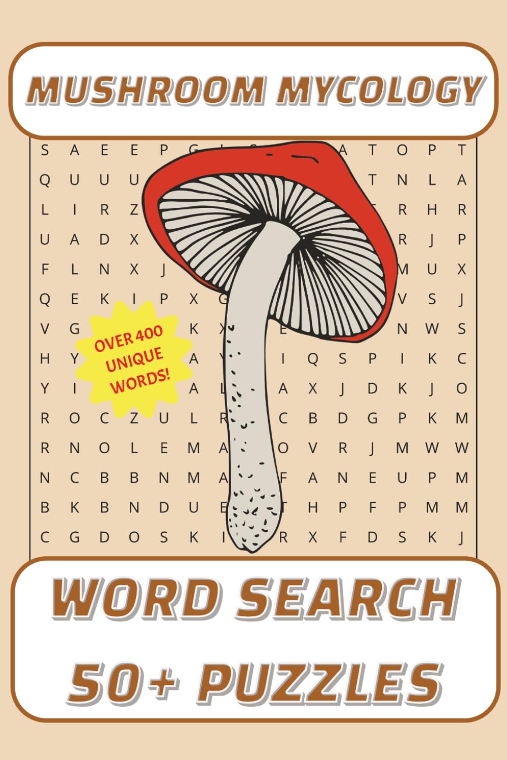 Mushroom Mycology Word Search: 55 Puzzles for Fungi Fanatics, Foragers & Mycology Students