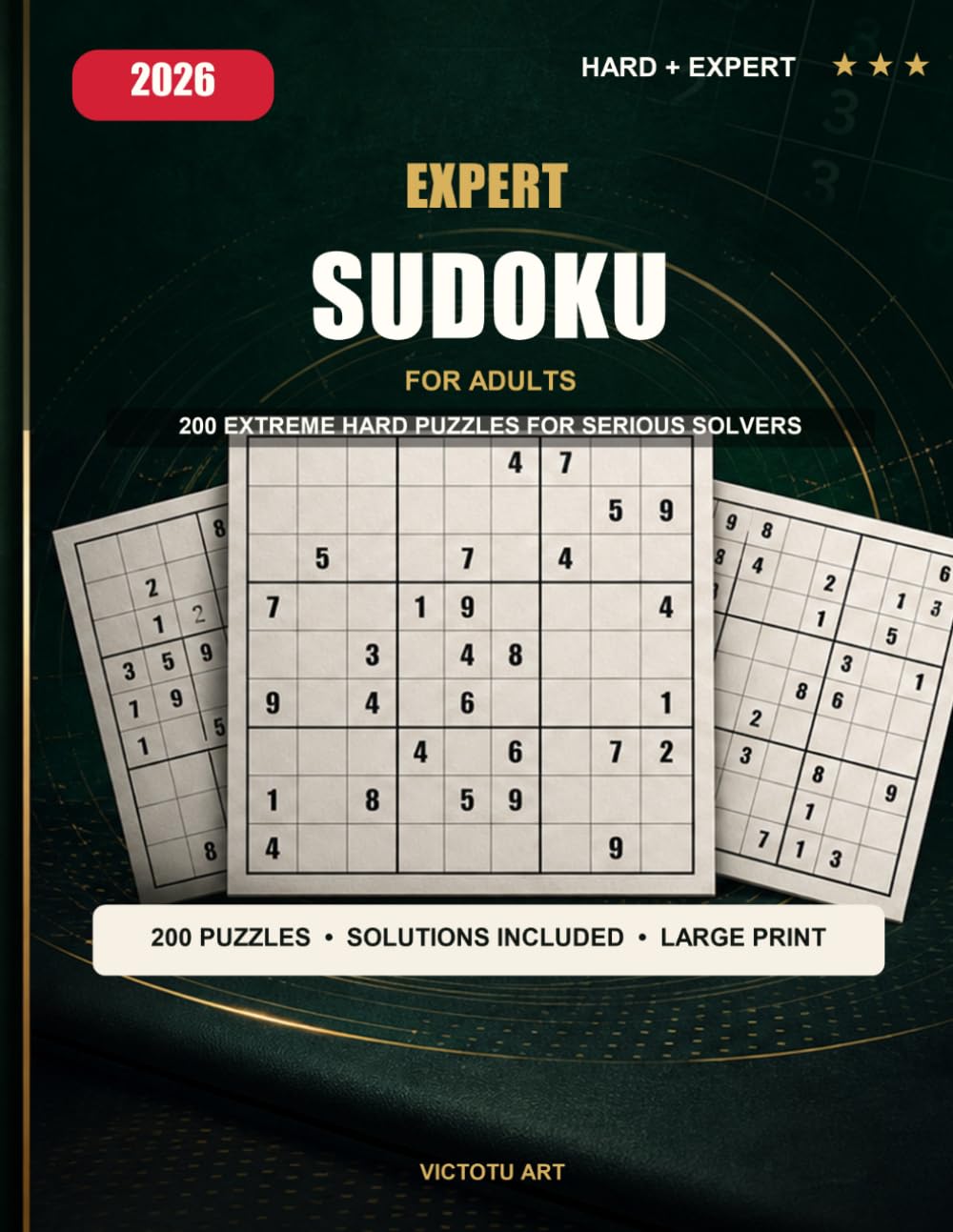 Expert Sudoku for Adults: 200 Extreme Hard Puzzles for Serious Solvers: 200 Extreme Hard and Expert-Level Challenges with Solutions — The Ultimate ... Players (Expert / Extreme Hard Sudoku)