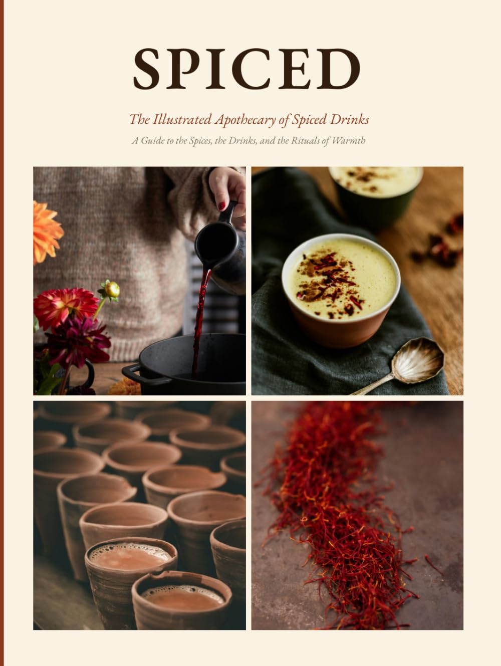 Spiced: The Illustrated Apothecary of Spiced Drinks A Guide to the Spices, the Drinks, and the Rituals of Warmth (THE RITUAL LIBRARY)