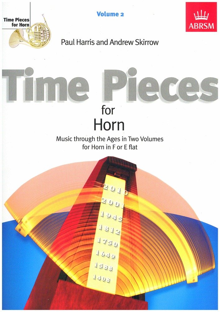 Time Pieces for Horn, Volume 2: Music through the Ages in 2 Volumes (Time Pieces (ABRSM))