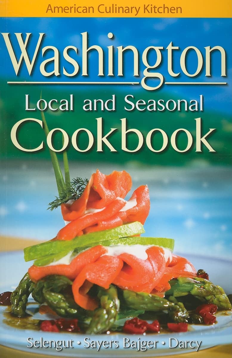 Washington Local and Seasonal Cookbook