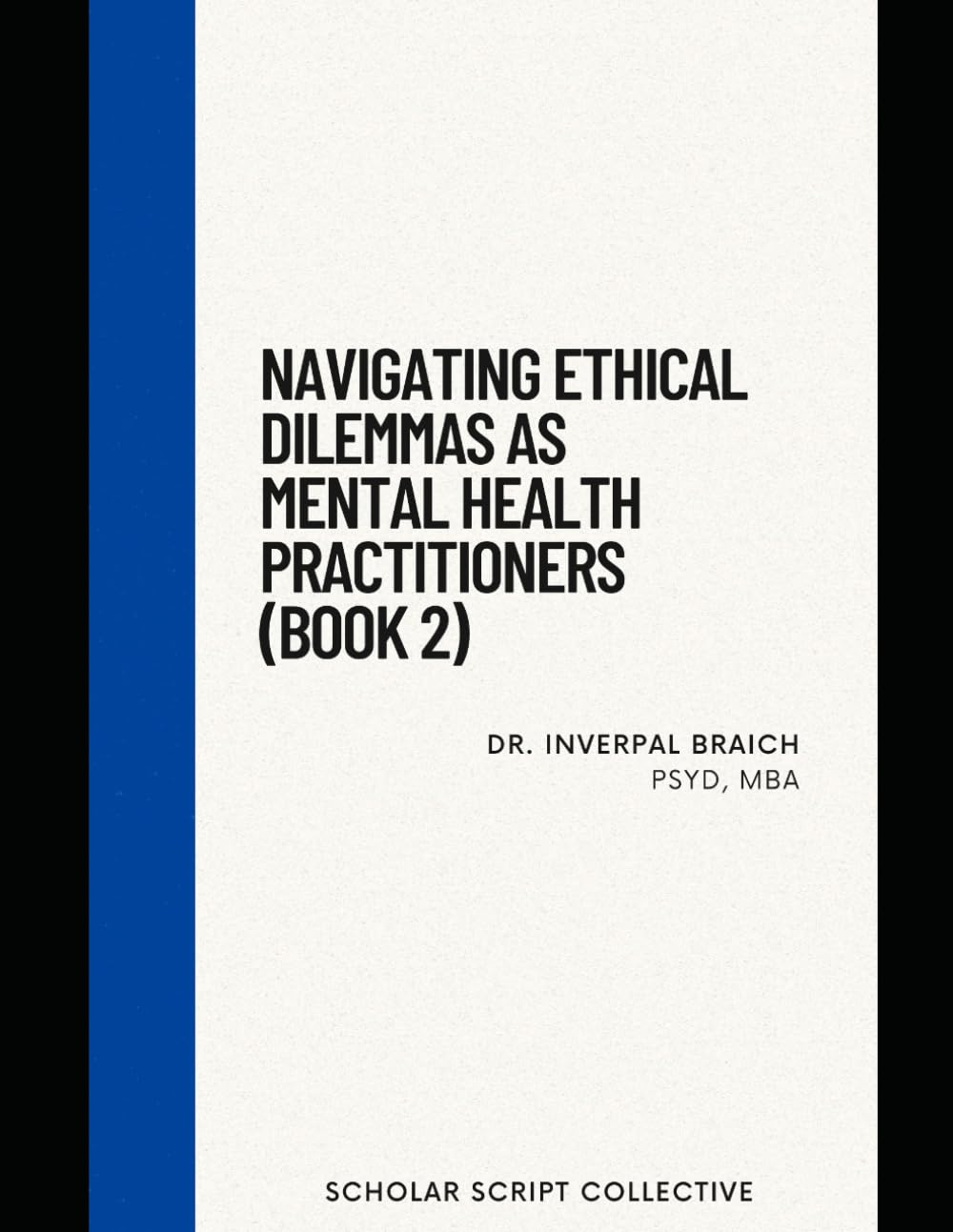 Navigating Ethical Dilemmas as Mental Health Practitioners (Book 2)