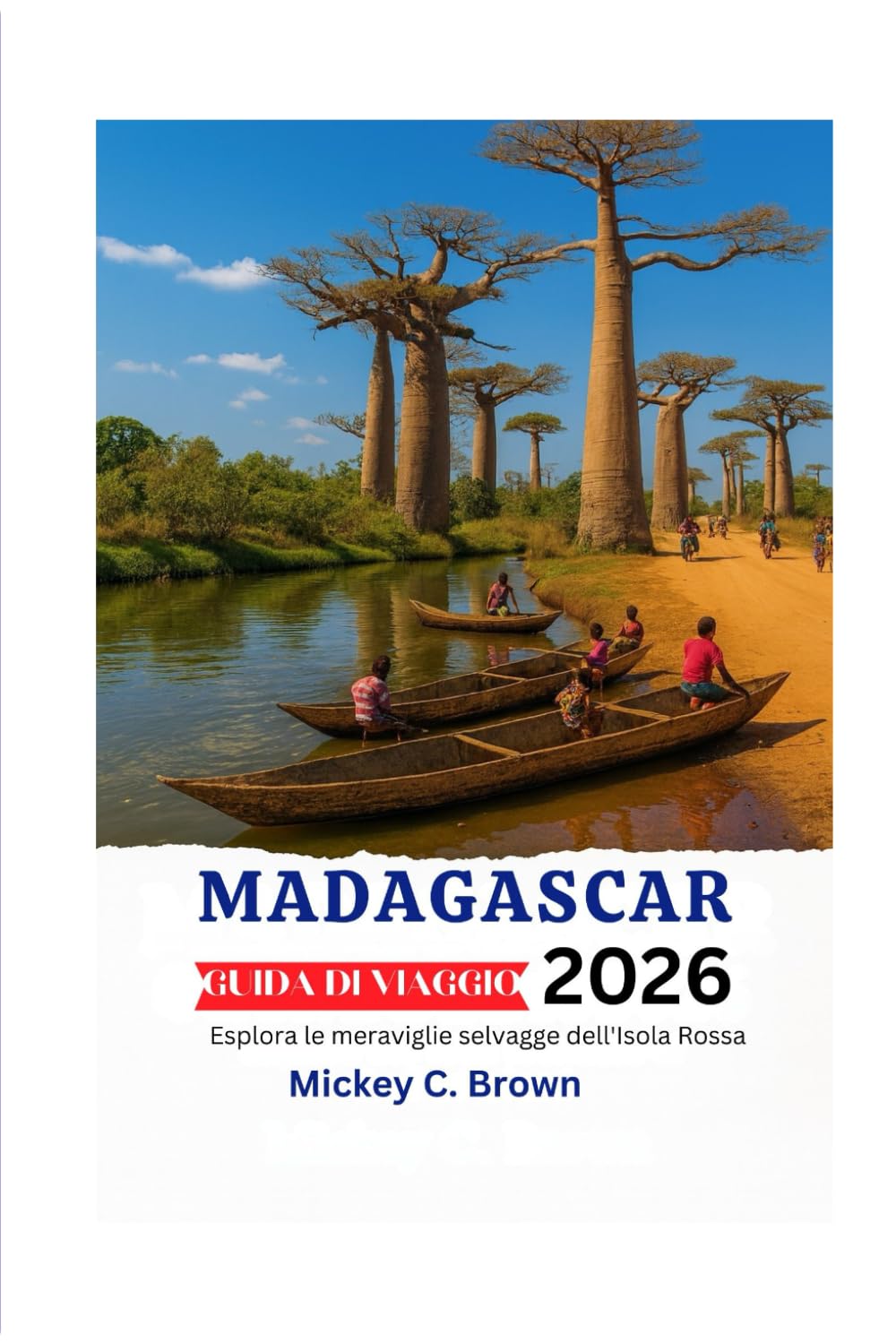 MADAGASCAR GUIDA DI VIAGGIO 2026: Esplora le meraviglie selvagge dell'Isola Rossa