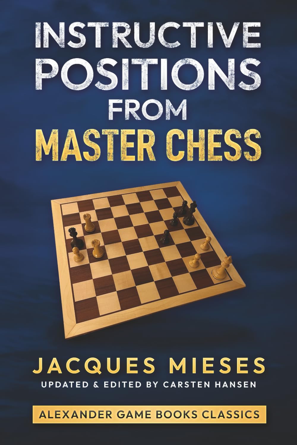 Instructive Positions from Master Chess (Alexander Game Books Classics)