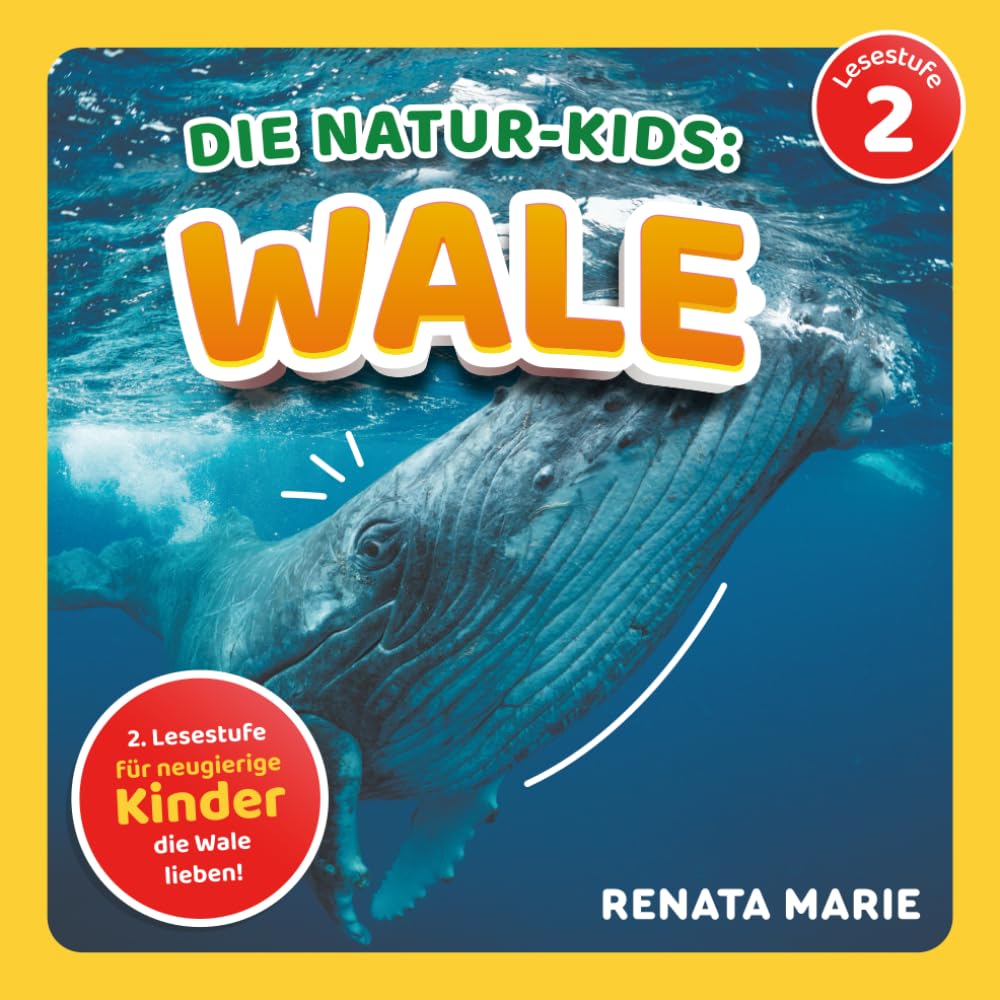 Die Natur-Kids - Wale: Lesestufe 2 Für Neugierige Kinder, Die Wale Lieben! (Die Natur-Kids Tierabenteuer)