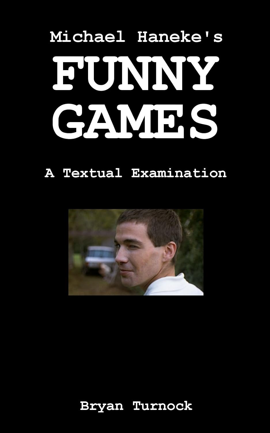 Michael Haneke's Funny Games A Textual Examination (BSY Short Film