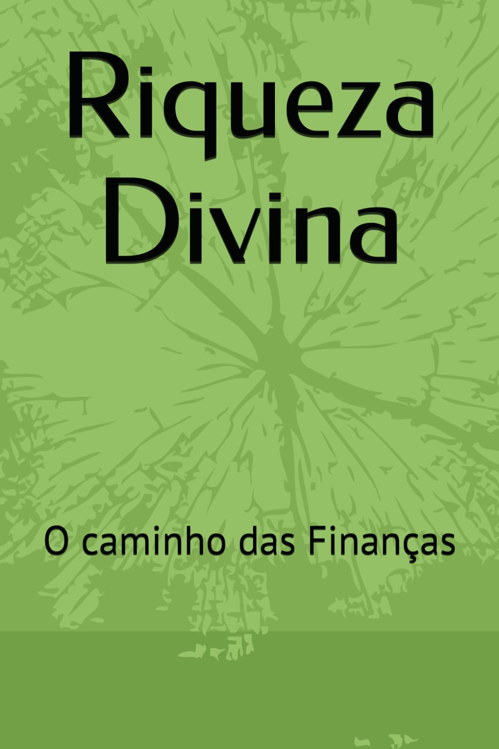 Riqueza Divina: O caminho das Finanças