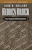 Hidden Order: How Adaptation Builds Complexity (Helix Books)