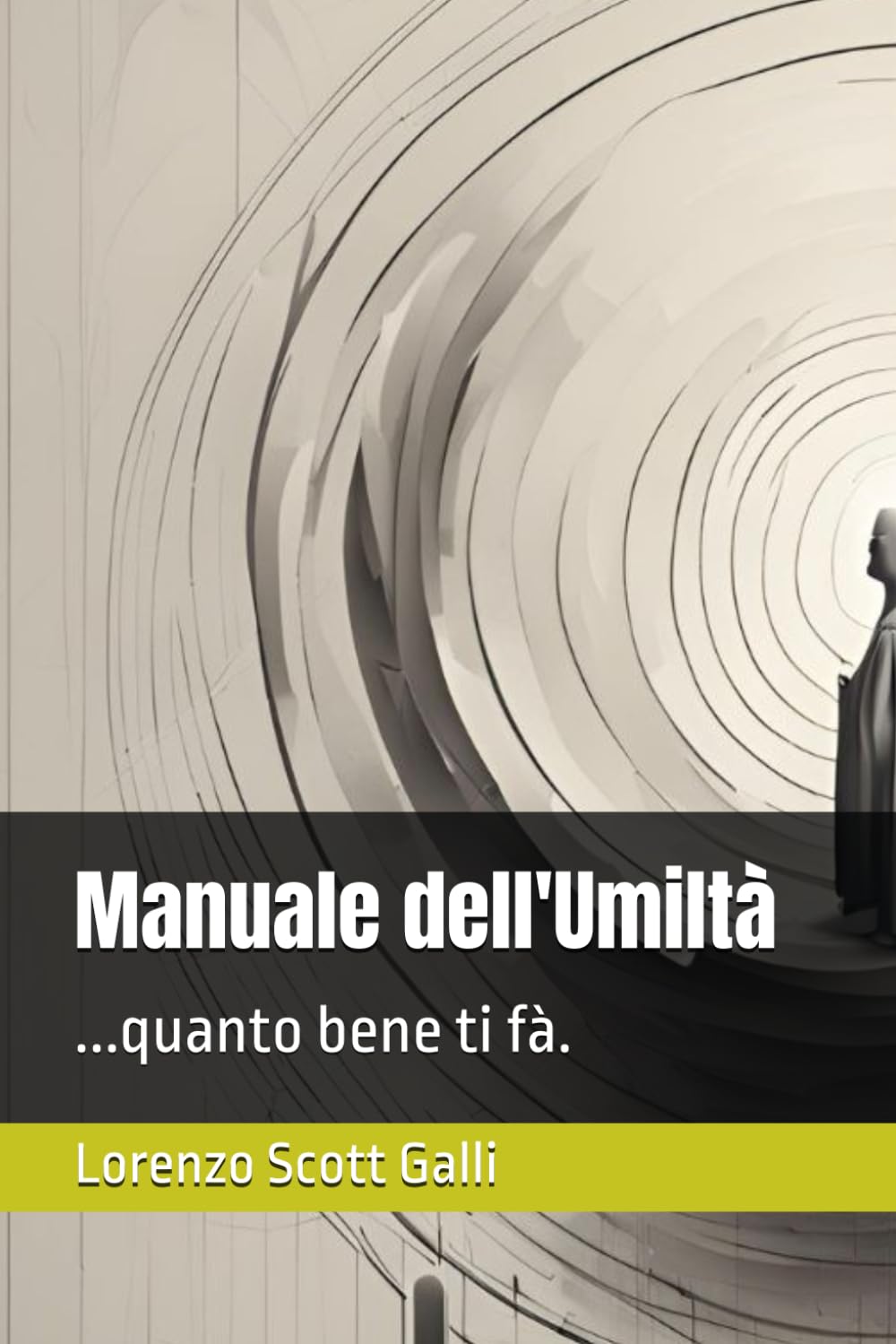 Manuale dell'Umiltà: ...quanto bene ti fà.