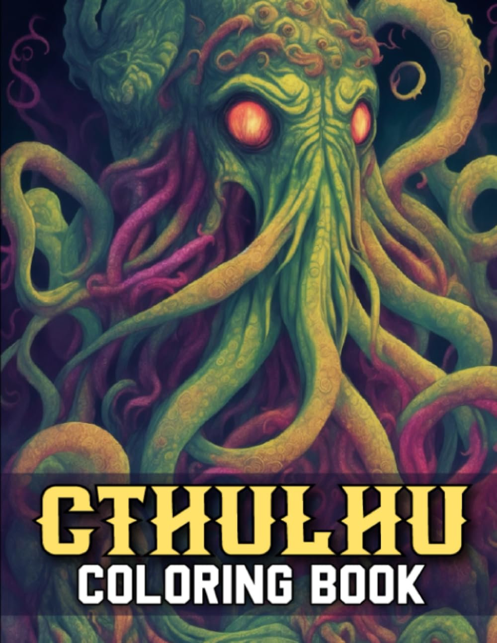 Cthulhu Coloring Book: Unleashing Creativity Through the Cosmic Horrors: An Intricate Adult Coloring Journey into H.P. Lovecraft's Universe