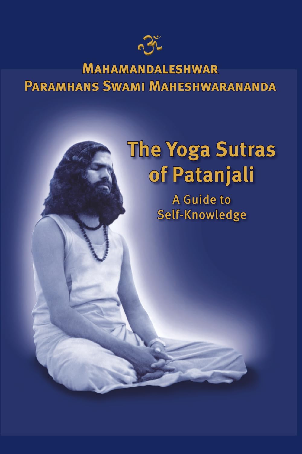 The Yoga Sutras of Patanjali: Guide to Self-Knowledge
