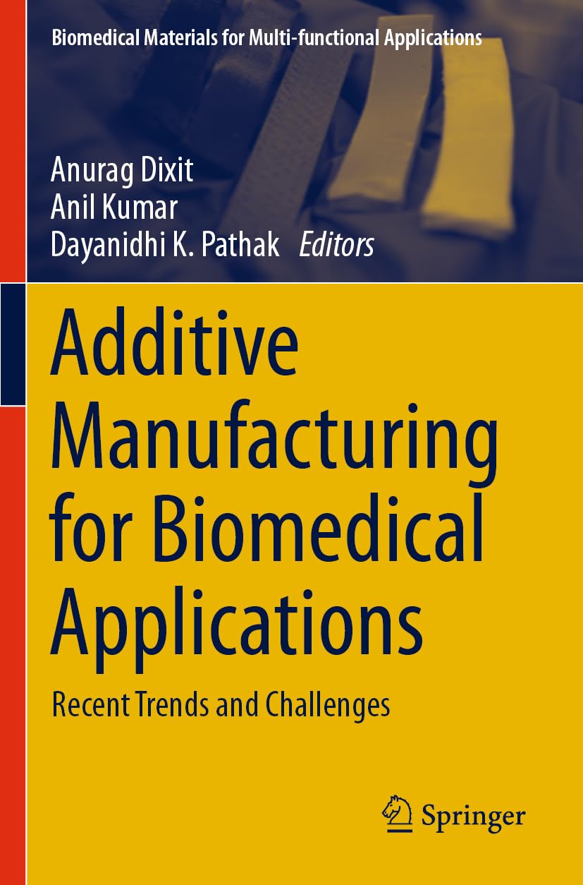 Additive Manufacturing for Biomedical Applications: Recent Trends and Challenges (Biomedical Materials for Multi-functional Applications)