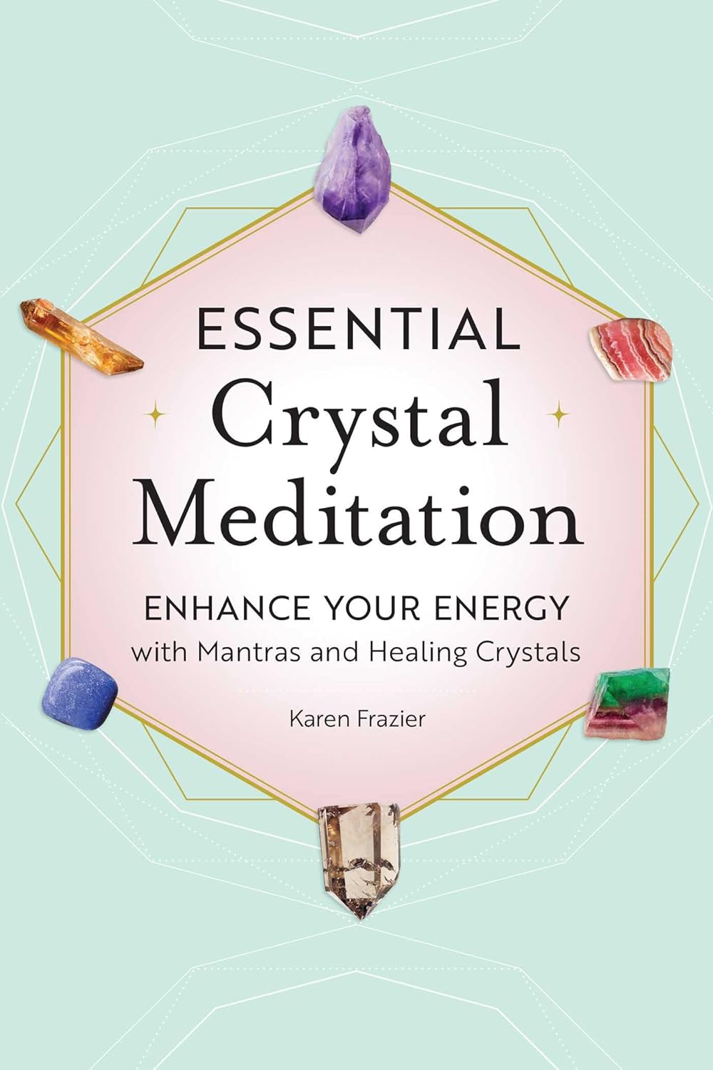 Essential Crystal Meditation Enhance Your Energy with Mantras and