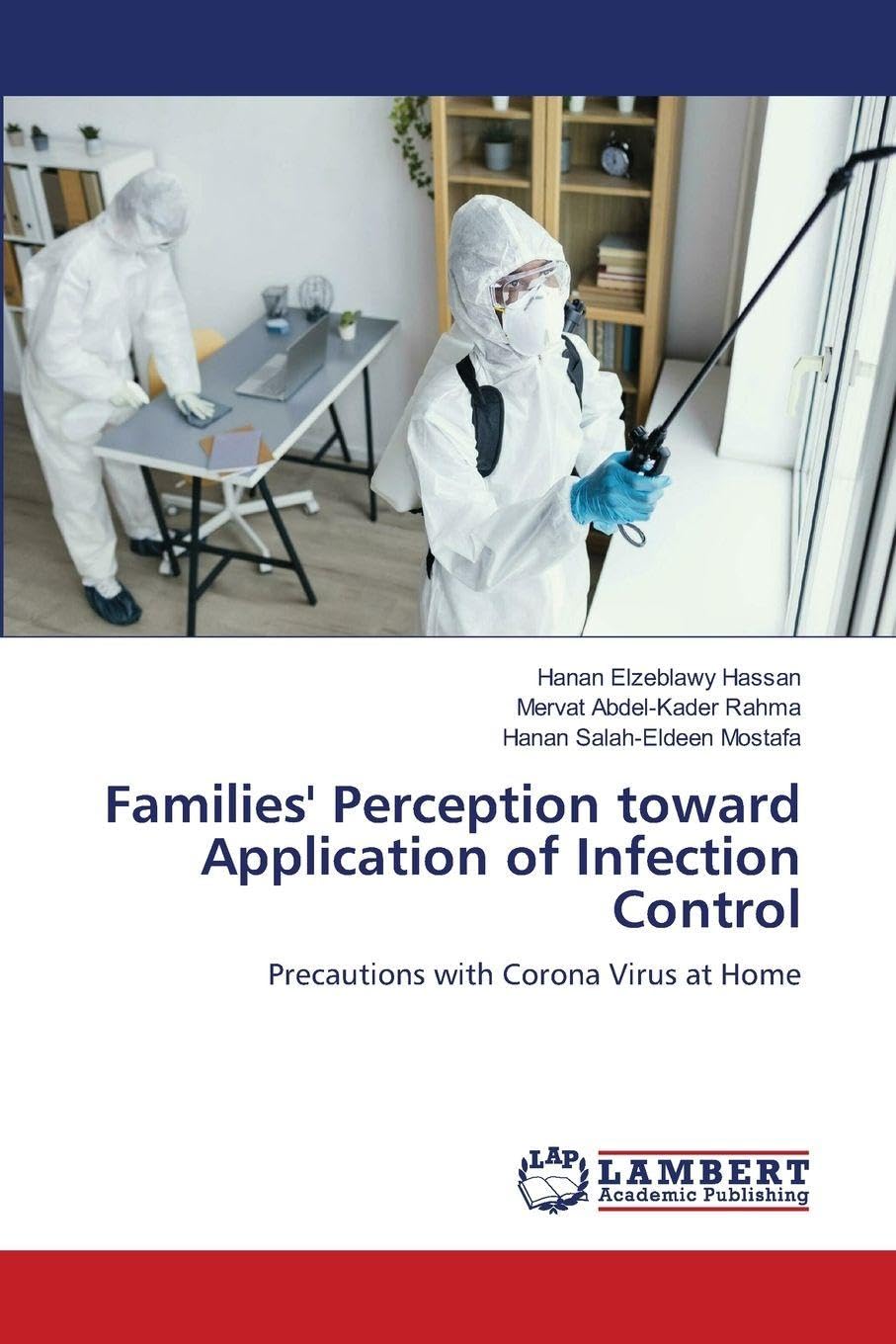 Families' Perception toward Application of Infection Control: Precautions with Corona Virus at Home