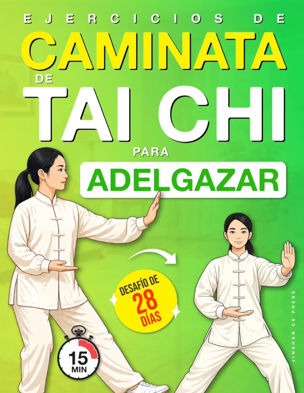 Ejercicios de Caminata de Tai Chi para Adelgazar: Programa paso a paso para bajar de peso, mejorar el equilibrio y moverse con mayor fluidez - Incluye un desafío de 28 días