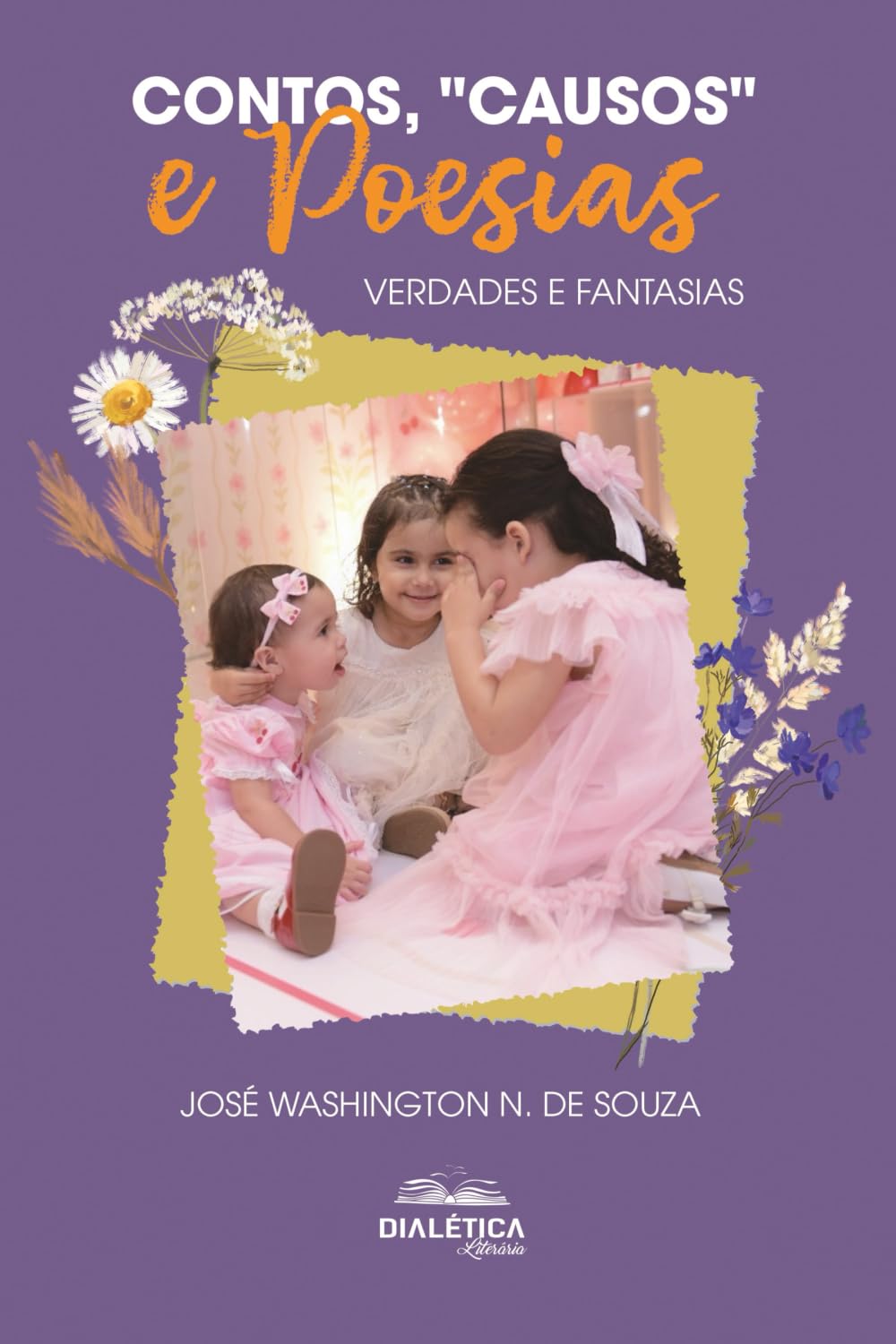 Contos, "Causos" e Poesias: Verdades e Fantasias
