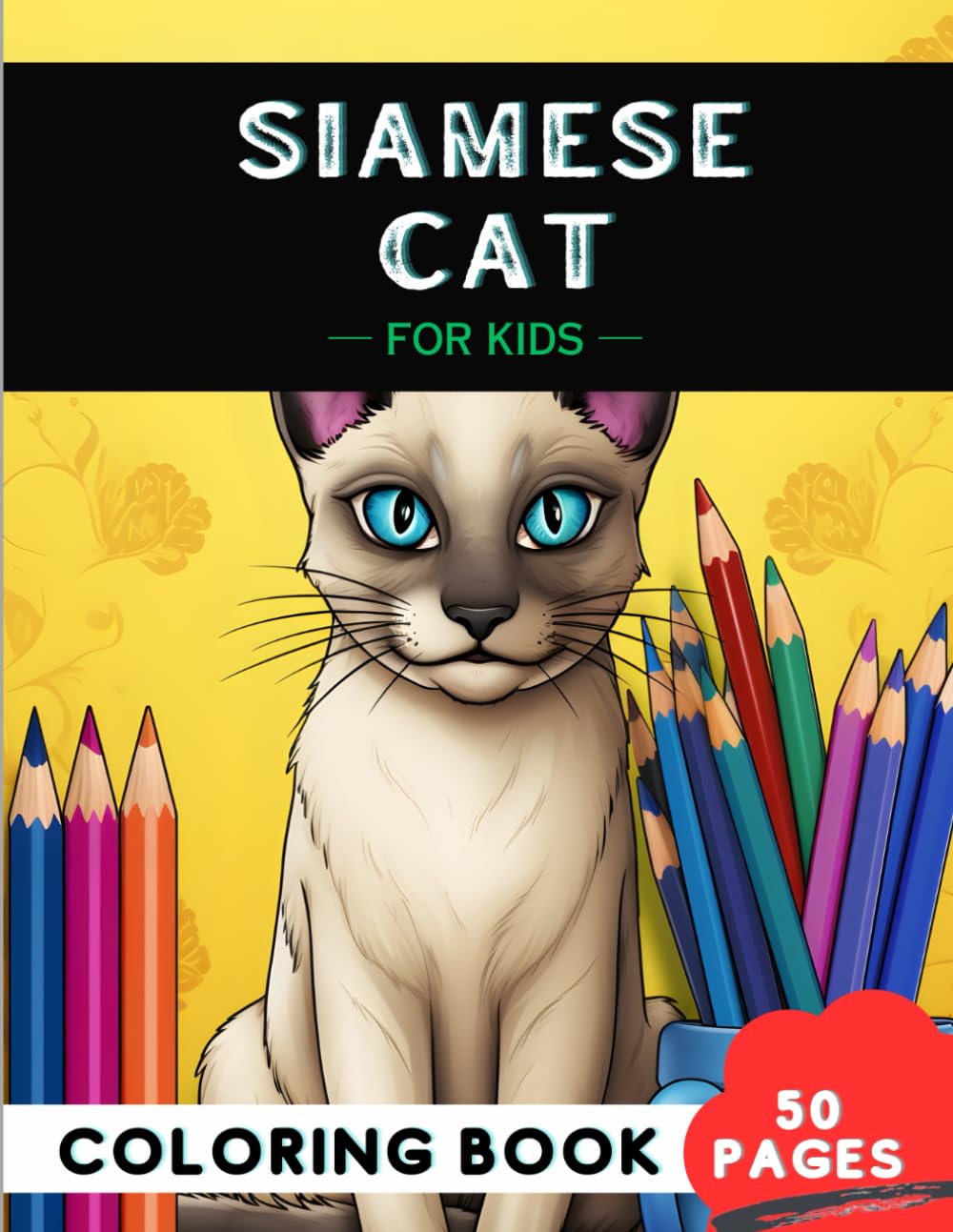 Unique Siamese Cat Coloring Book for Kids: 50 Fun and Clean Cats Coloring Pages, Engaging and Focus Activity for Kids (Purrfect Cat Coloring