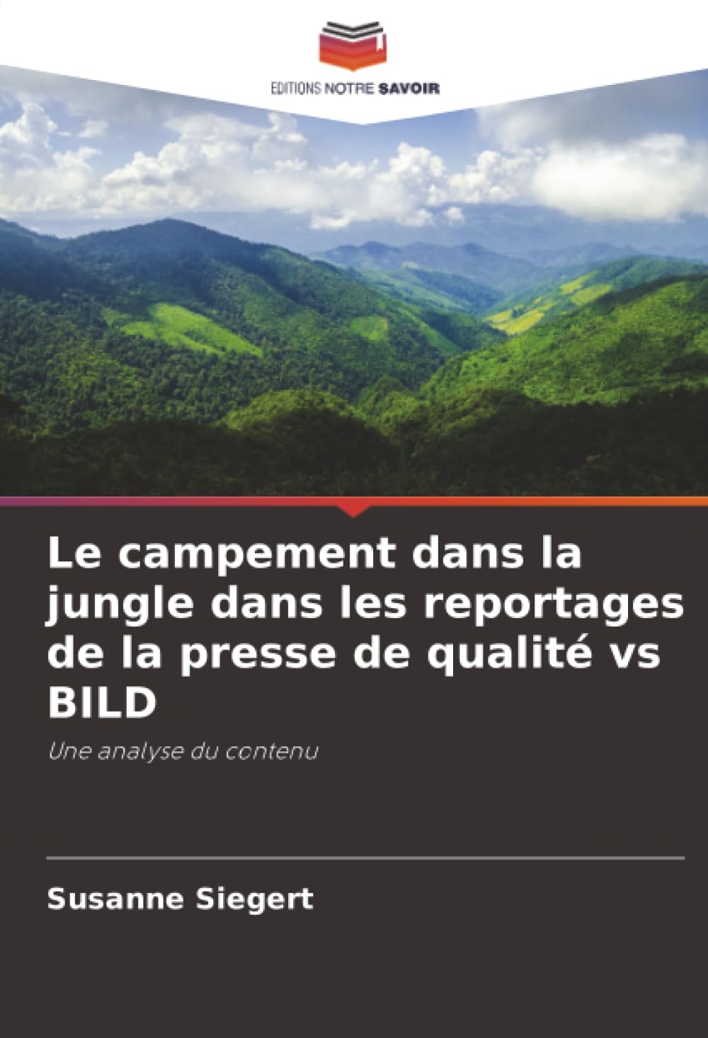Le campement dans la jungle dans les reportages de la presse de qualité vs BILD: Une analyse du contenu