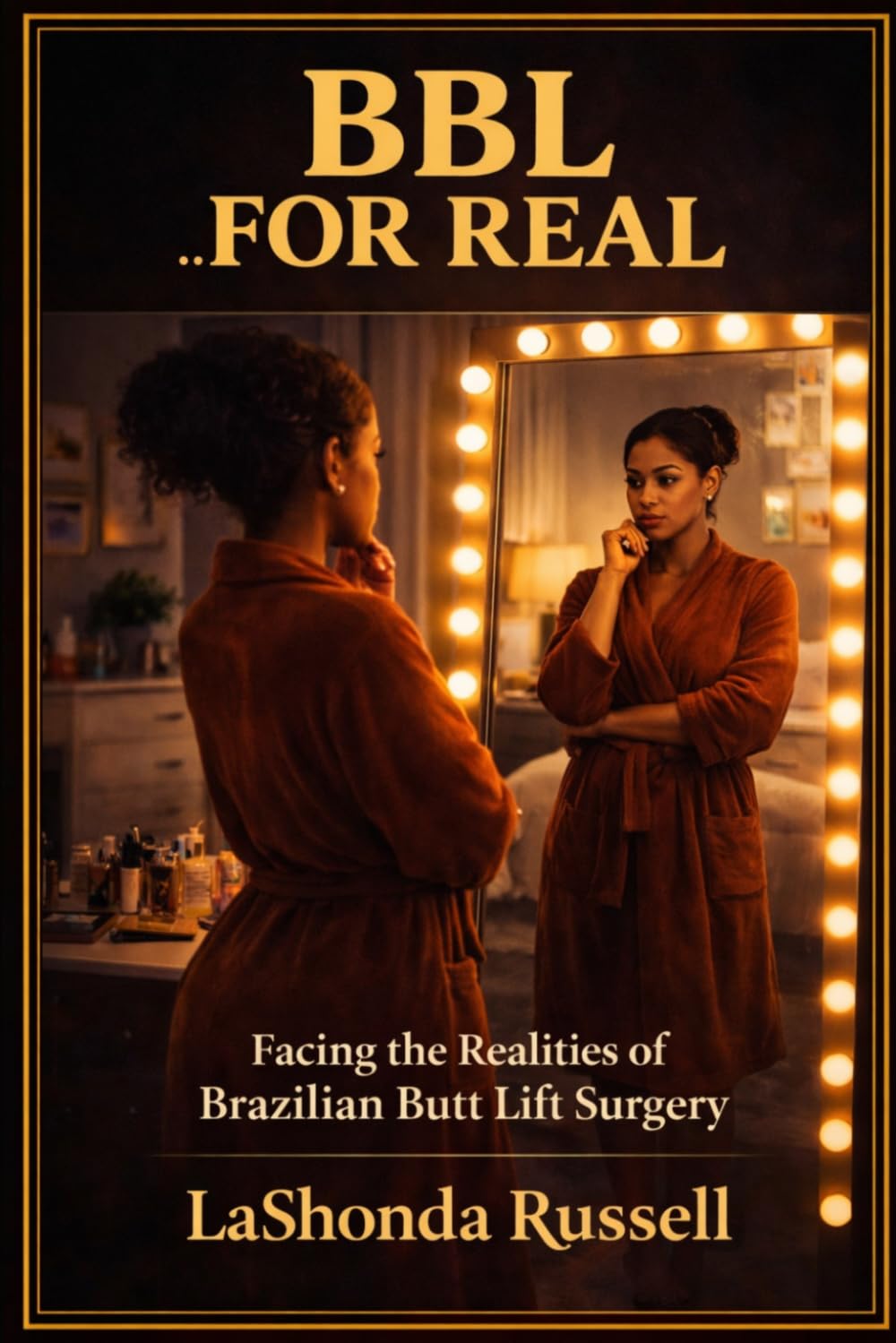 BBL FOR REAL: Facing the Realities of Brazilian Butt Lift Surgery
