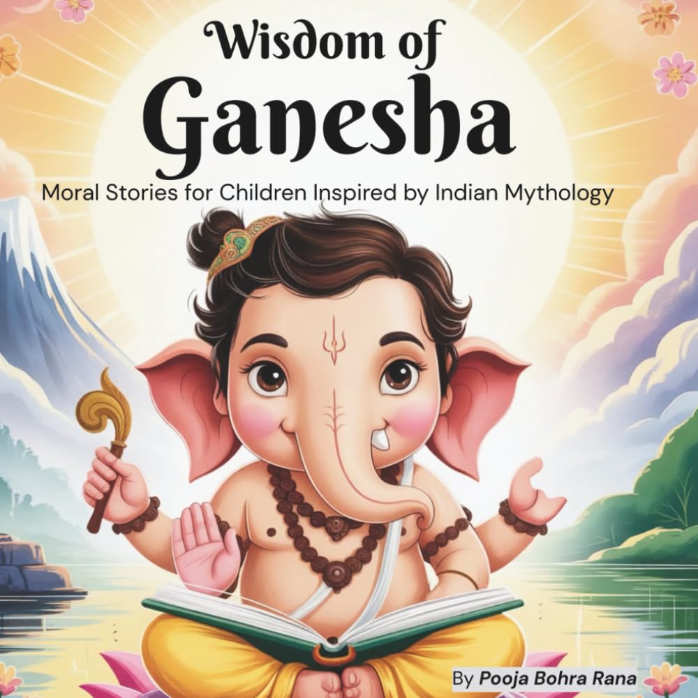 Wisdom of Ganesha: Moral Stories for Children Inspired by Indian Mythology