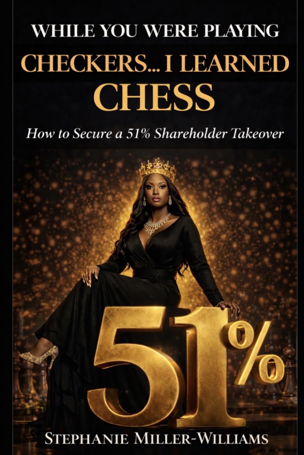 WHILE YOU WERE PLAYING CHECKERS, I LEARNED CHESS: How to Secure 51% Ownership Using Intellectual Property and Strategy