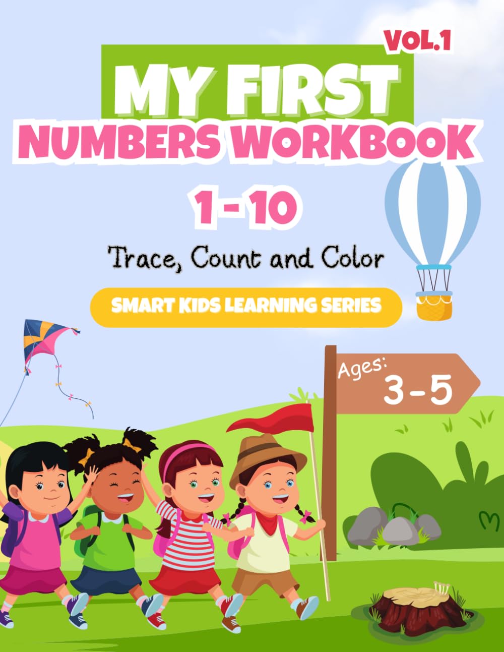 My First Numbers Workbook (1–10): Learn to Trace, Count and Color | Preschool Activity Book Ages 3-5: Fun and educational preschool workbook with ... kids (Smart Kids Learning Series)