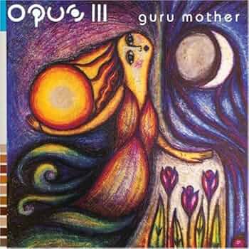 オーパスⅢ グールー・マザー Opus III Guru Mother CD Opus III - Guru Mother - Amazon.com Music