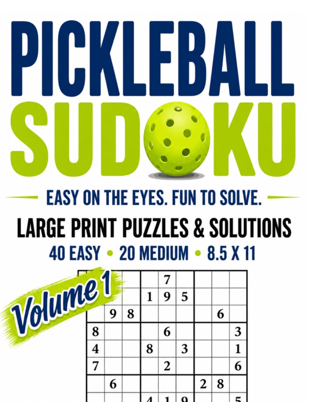 Pickleball Sudoku: Easy on the Eyes. Fun to Solve. Volume 1 (Train Your Brain Like An Athlete)