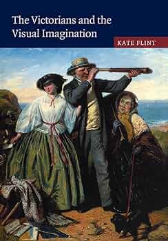 洋書 The Victorians and the Visual Imaginatio The Victorians and the Visual Imagination | Flint, Kate