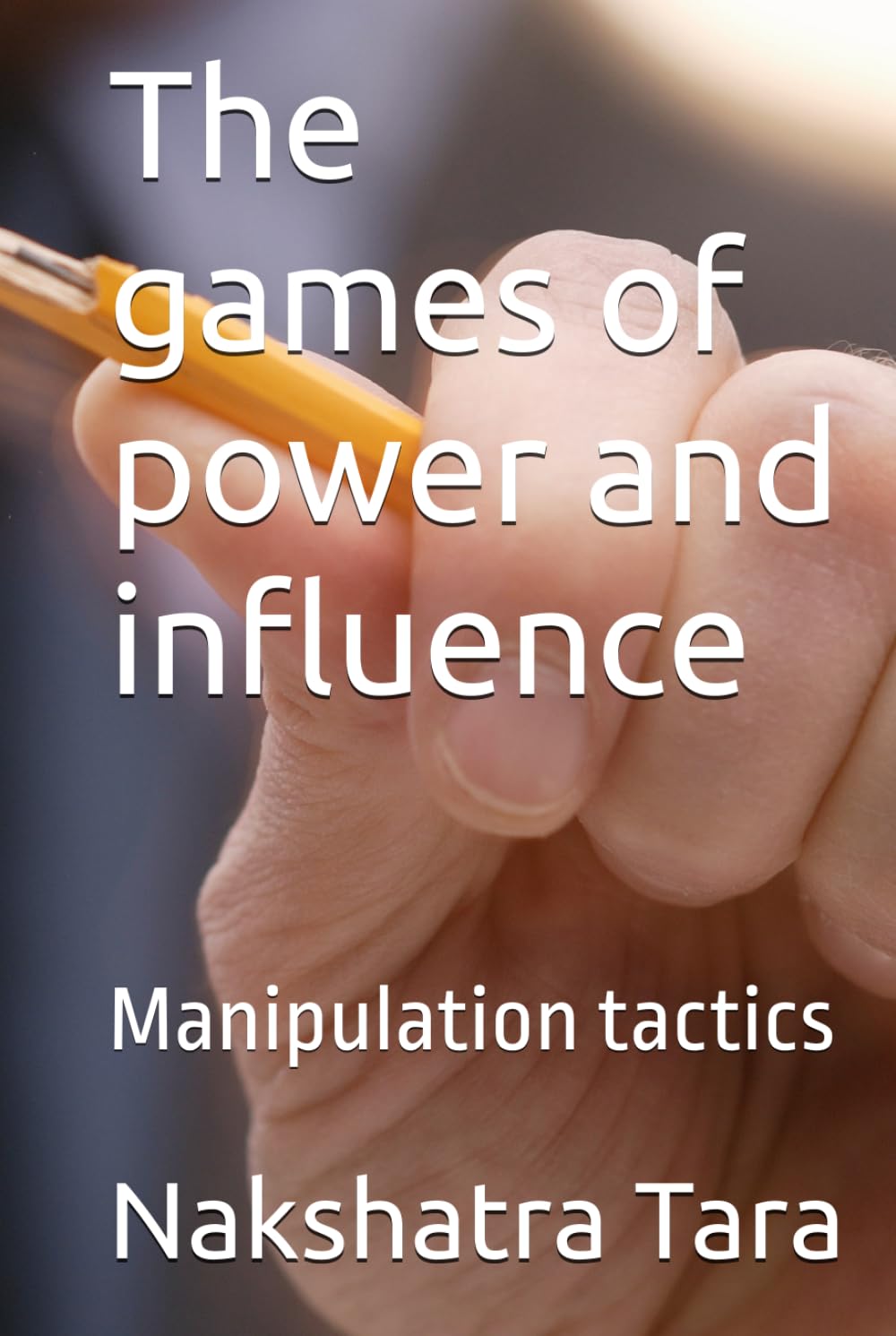 The games of power and influence: Manipulation tactics