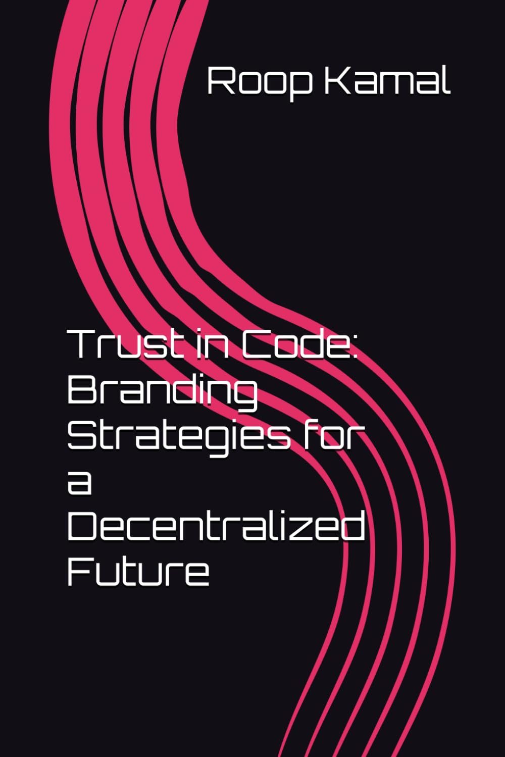 Trust in Code: Branding Strategies for a Decentralized Future