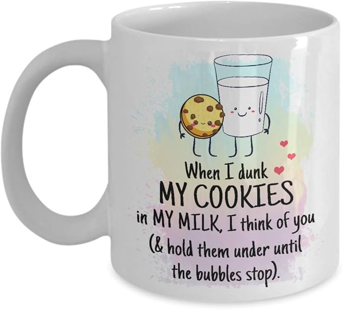When I Dunk My Cookies In My Milk, I Think