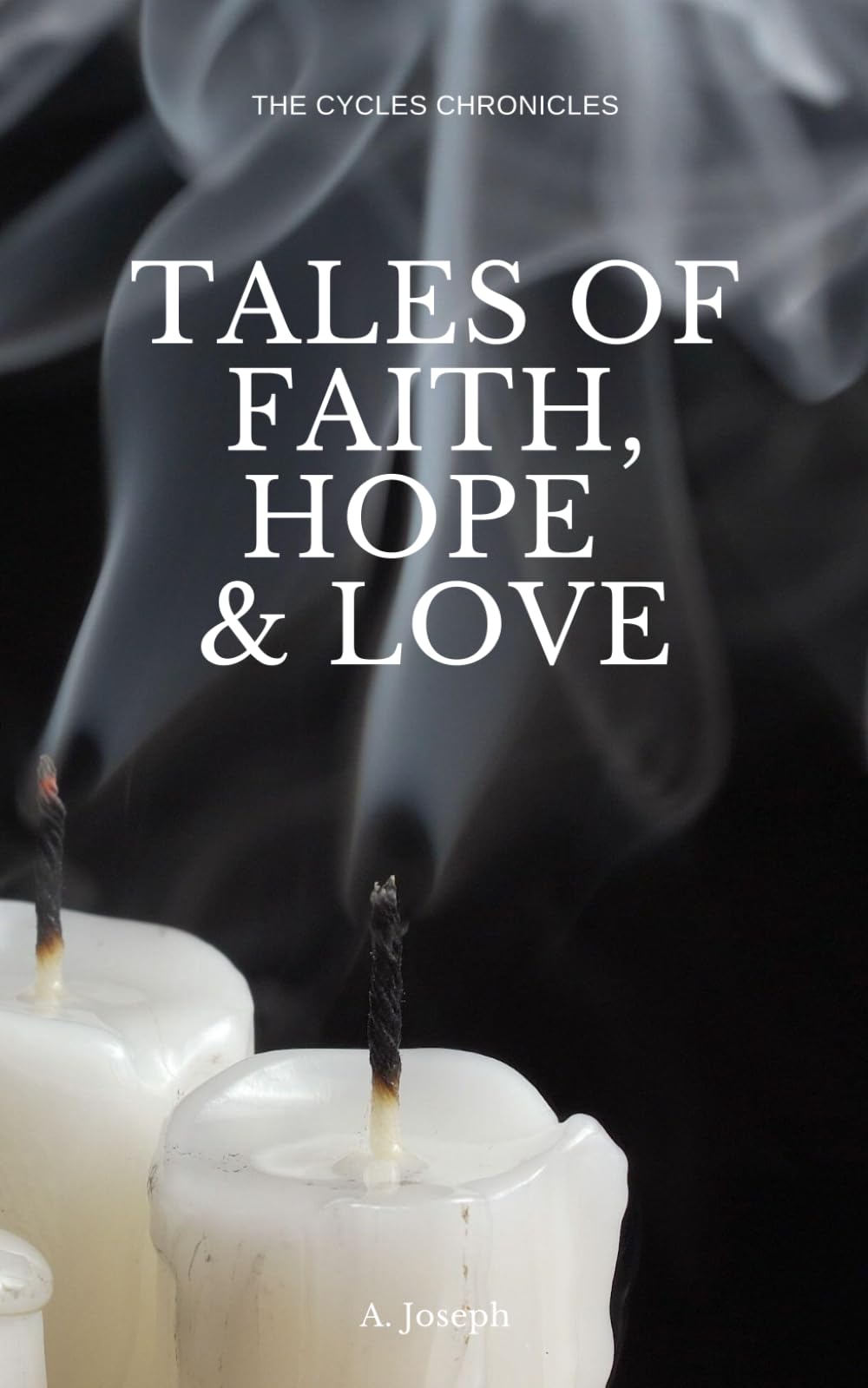 Tales of Faith, Hope, and Love (Cycles Chronicles)