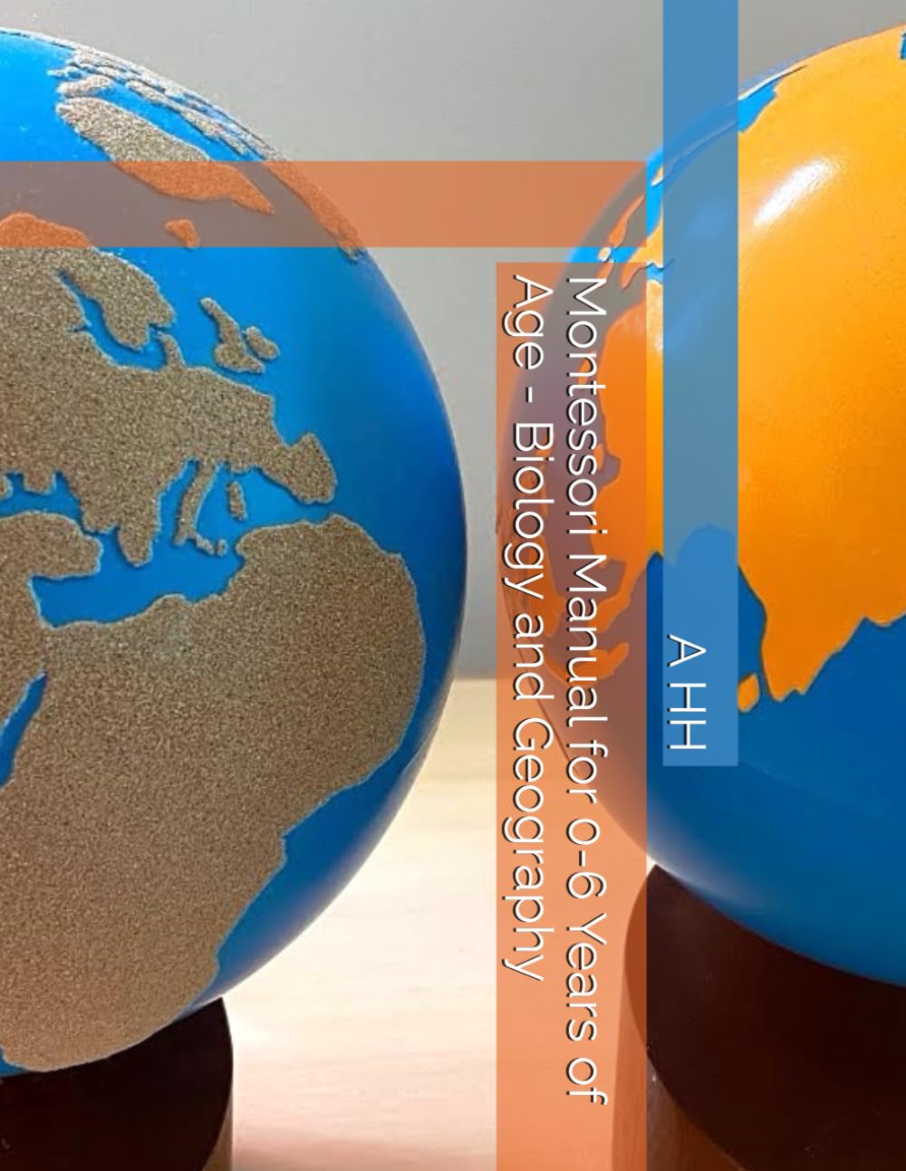 Montessori Manual for 0-6 Years of Age - Biology and Geography