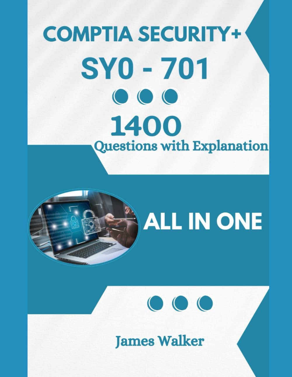 CompTIA Security+ 701 with 1400 Updated Questions and Explanations: CompTIA Security Plus SY0-701