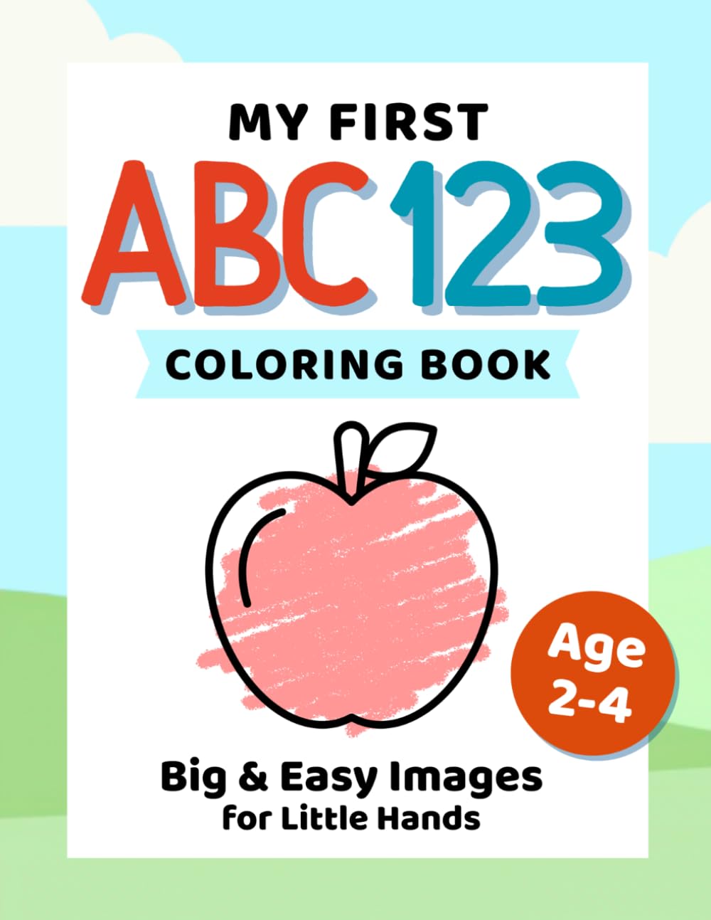 My First ABC & 123 Coloring Book: Big & Easy Alphabet and Numbers Coloring Book for Toddlers Ages 2–4