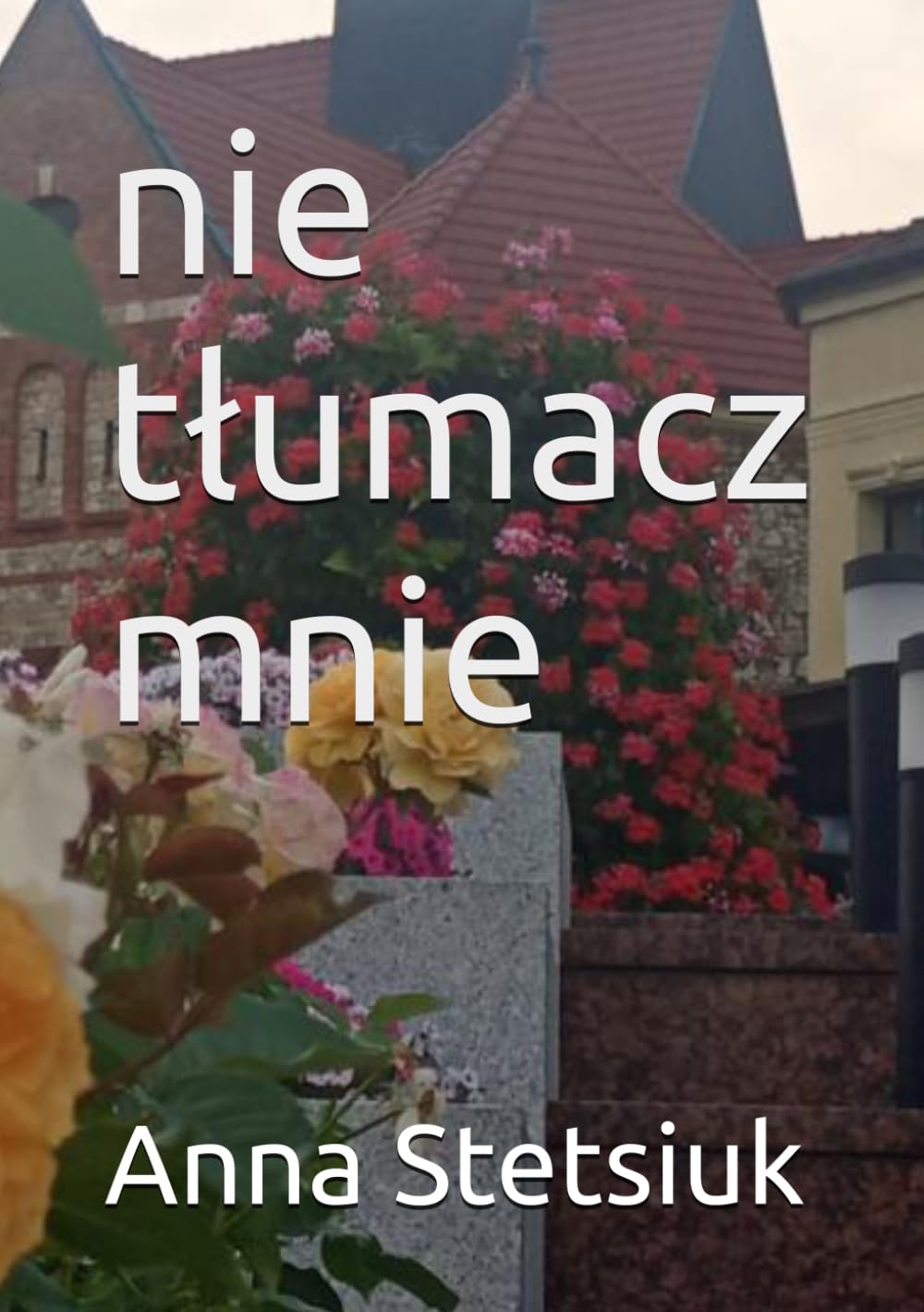 nie tłumacz mnie