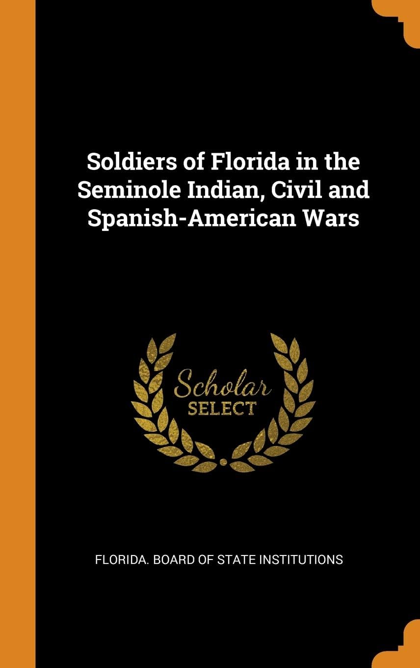 Soldiers of Florida in the Seminole Indi