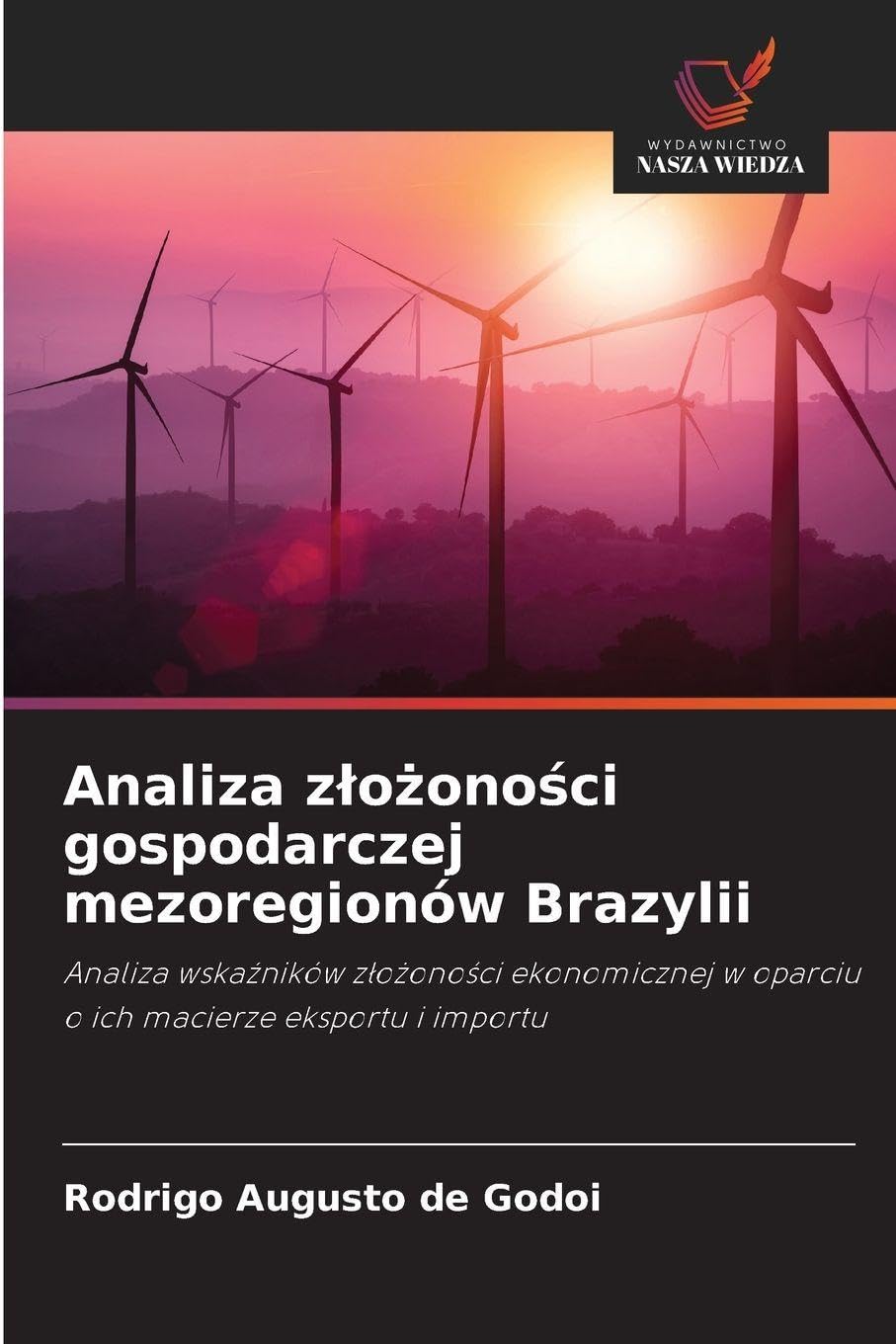 Analiza zlożoności gospodarczej mezoregionów Brazylii: Analiza wska¿ników z¿o¿ono¿ci ekonomicznej w oparciu o ich macierze eksportu i importu