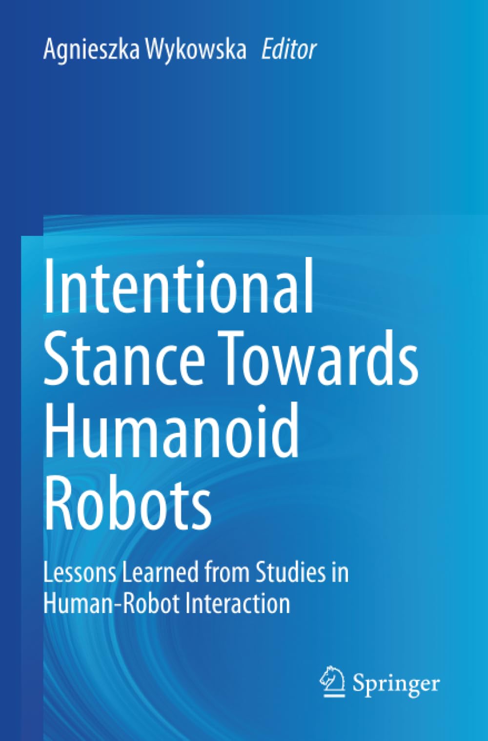 Intentional Stance Towards Humanoid Robots: Lessons Learned from Studies in Human-Robot Interaction