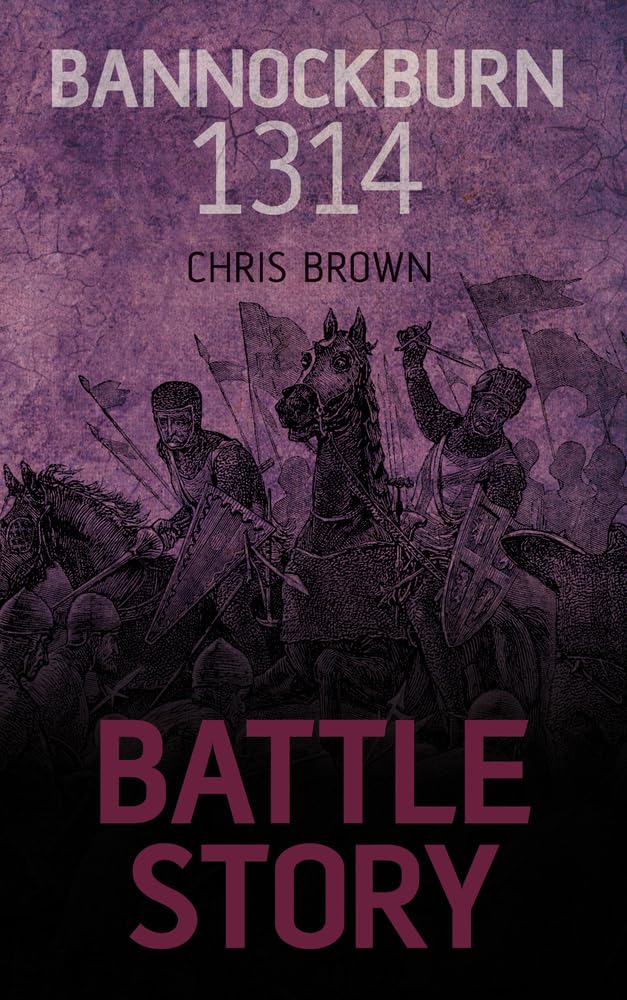 Bannockburn 1314: Battle Story
