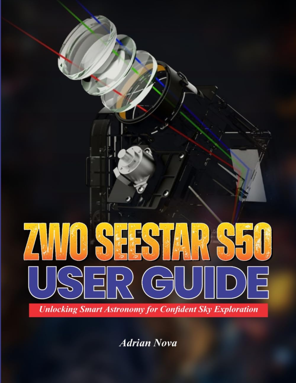 ZWO Seestar S50 User Guide: Unlocking Smart Astronomy for Confident Sky Exploration