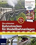  Die schönsten Bahnstrecken für Modellbahnanlagen: Von der Arosabahn bis zur Zittauer Schmalspurbahn