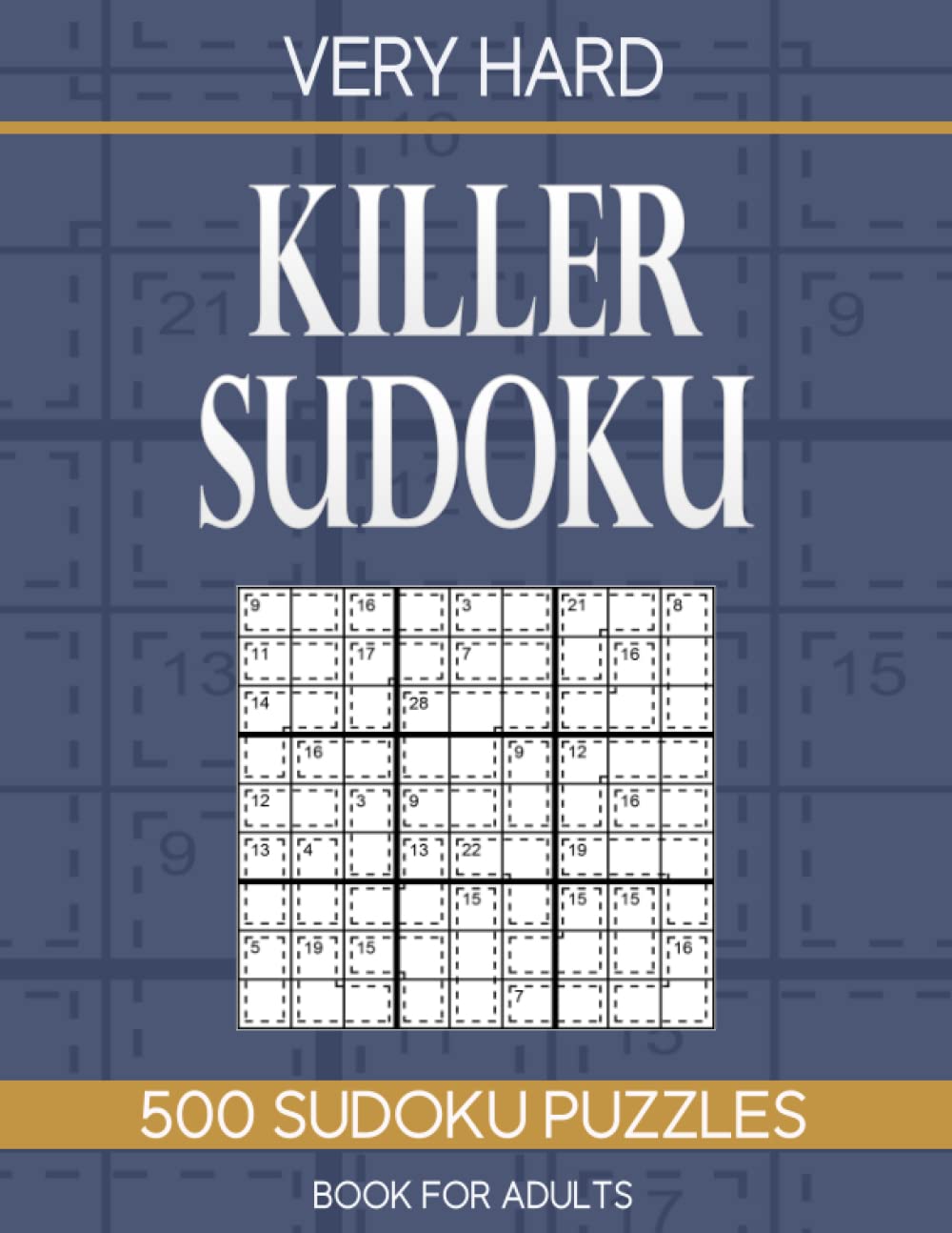 Killer Sudoku book for adults Very Hard: 500 Sudoku Puzzles Very Hard