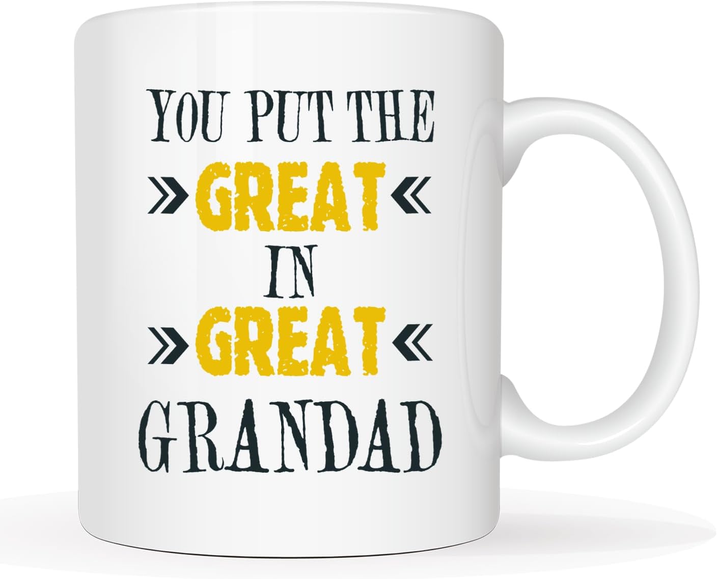 This Funny Grandad Coffee Mug, You Put The Great in Great Grandad Gifts for Your Grandfather Ceramic Cup White 11 Oz